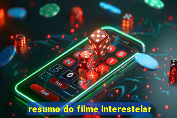 resumo do filme interestelar